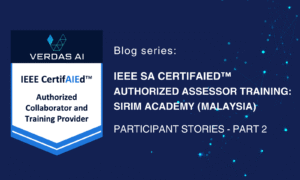 IEEE SA CertifAIEd™ Authorized Assessor Training: SIRIM Academy (Malaysia) - Participant Stories - Part 2